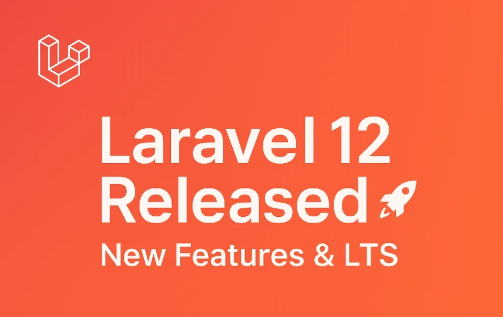 Laravel 12 Released with New Features & Long-Term Support